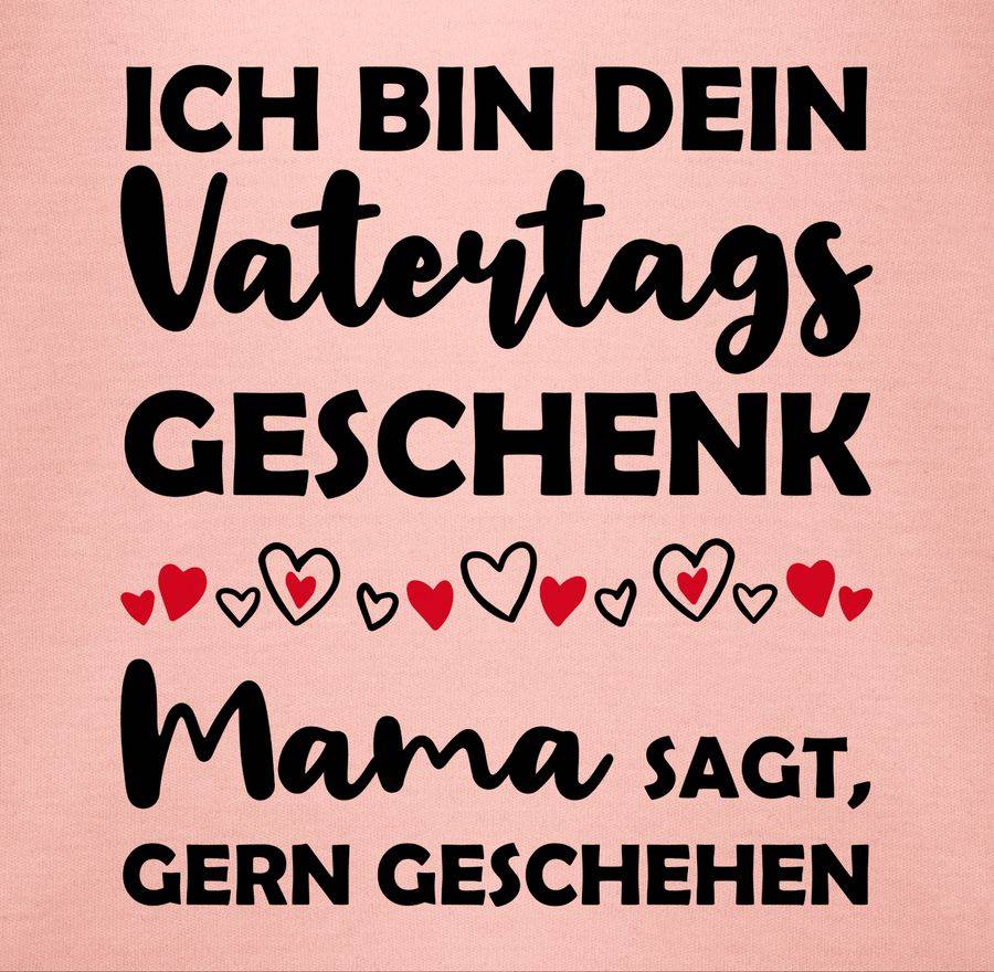 Shirtracer Ich Bin Dein Vatertagsgeschenk Mama Sagt, Gern Geschehen Shirts & Mehr Shirtracer