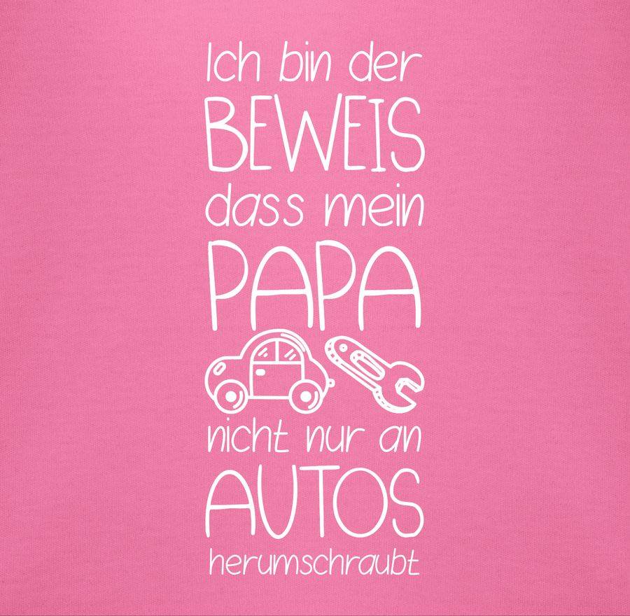 Shirtracer Ich Bin Der Beweis Dass Mein Papa Nicht Nur An Autos Herumschraubt Weiß Shirts Shirtracer