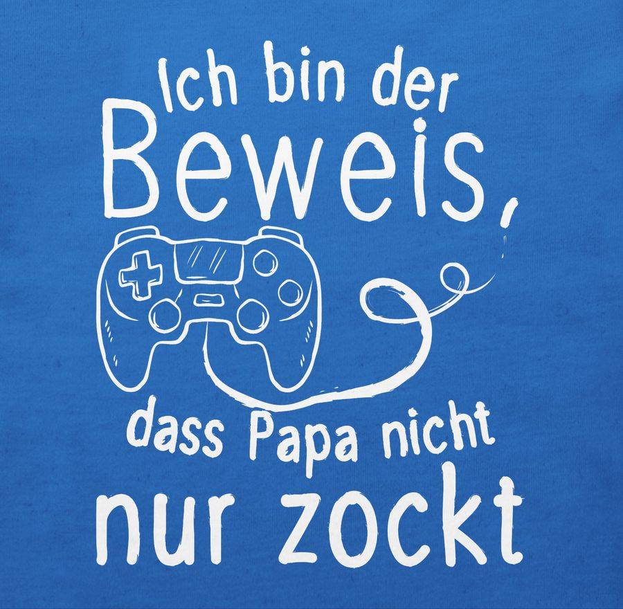 Shirtracer Ich Bin Der Beweis, Dass Papa Nicht Nur Zockt Weiß Shirts & Mehr Shirtracer