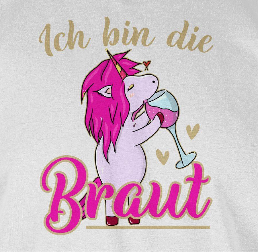 Shirtracer Ich Bin Die Braut - Einhorn Gold/fuchsia Shirts & Mehr Shirtracer