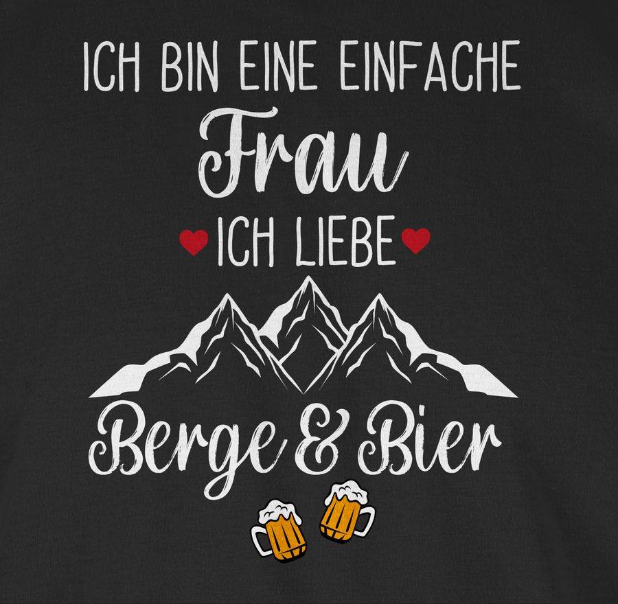 Shirtracer Ich Bin Eine Einfache Frau, Ich Liebe Berge Und Bier Shirts & Mehr Shirtracer
