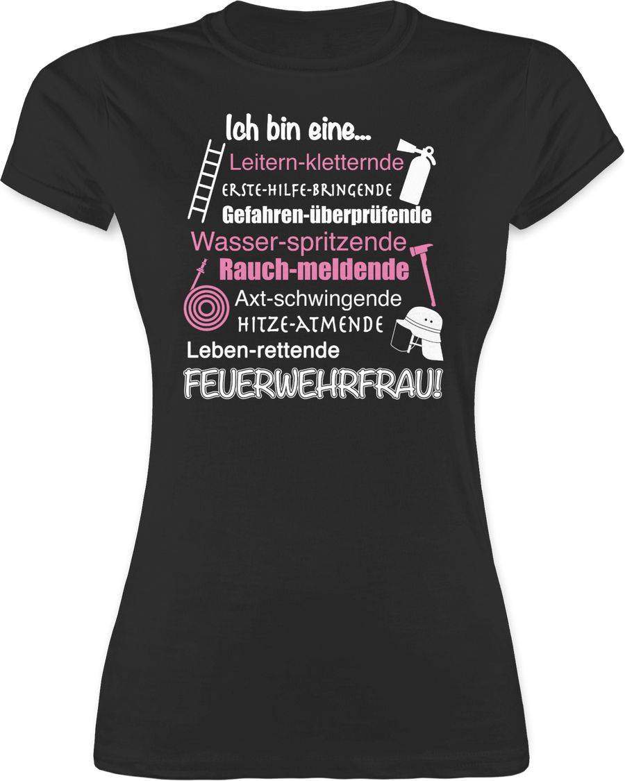 Shirtracer Ich Bin Eine Feuerwehrfrau! Shirts & Mehr Shirtracer