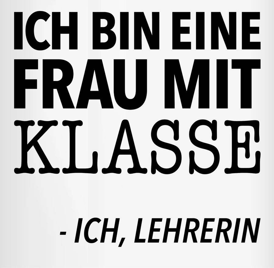 Shirtracer Ich Bin Eine Frau Mit Klasse - Ich, Lehrerin: Tshirt Rucksack Shirtracer