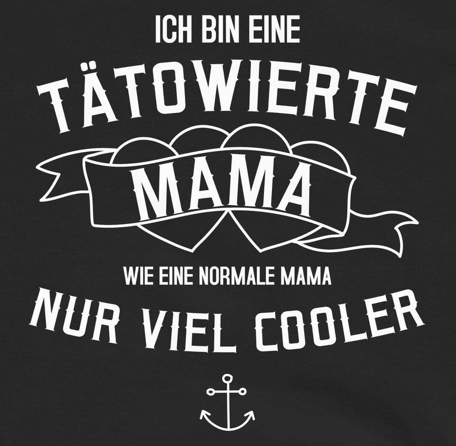 Shirtracer Ich Bin Eine Tätowierte Mama Shirts & Mehr Shirtracer
