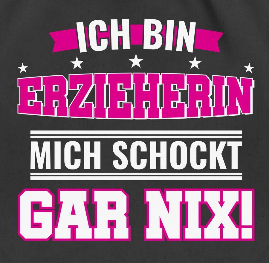 Shirtracer Ich Bin Erzieherin Mich Schockt Gar Nix Shirts & Mehr Shirtracer