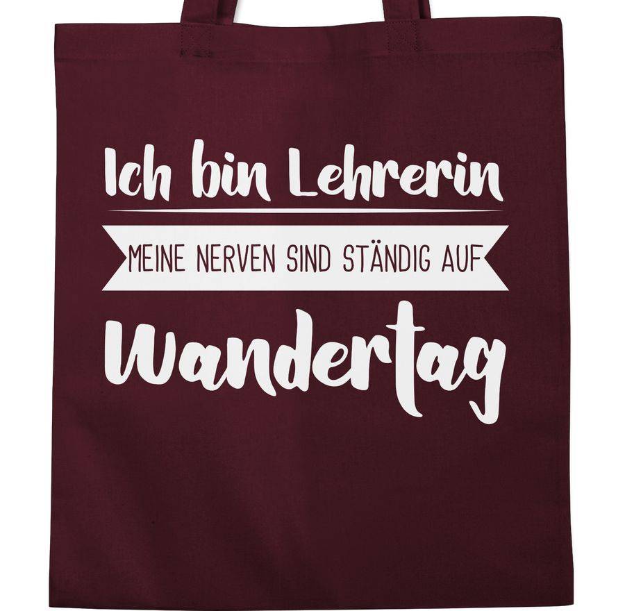 Shirtracer Ich Bin Lehrerin - Meine Nerven Sind Ständig Auf Wandertag Weiß Shirts & Mehr Shirtracer