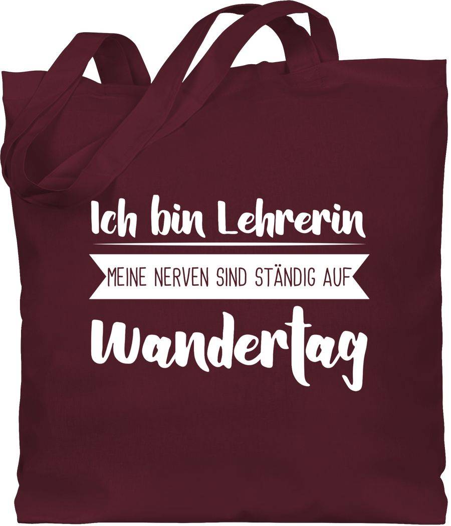 Shirtracer Ich bin Lehrerin - Meine Nerven sind ständig auf Wandertag weiß Shirts & Mehr Shirtracer