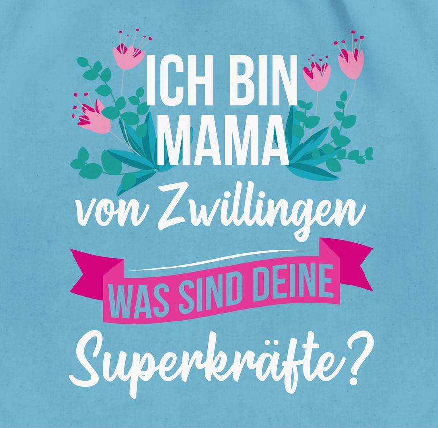 Shirtracer Ich Bin Mama Von Zwillingen - Was Sind Deine Superkräfte Weiß Shirts & Mehr Shirtracer