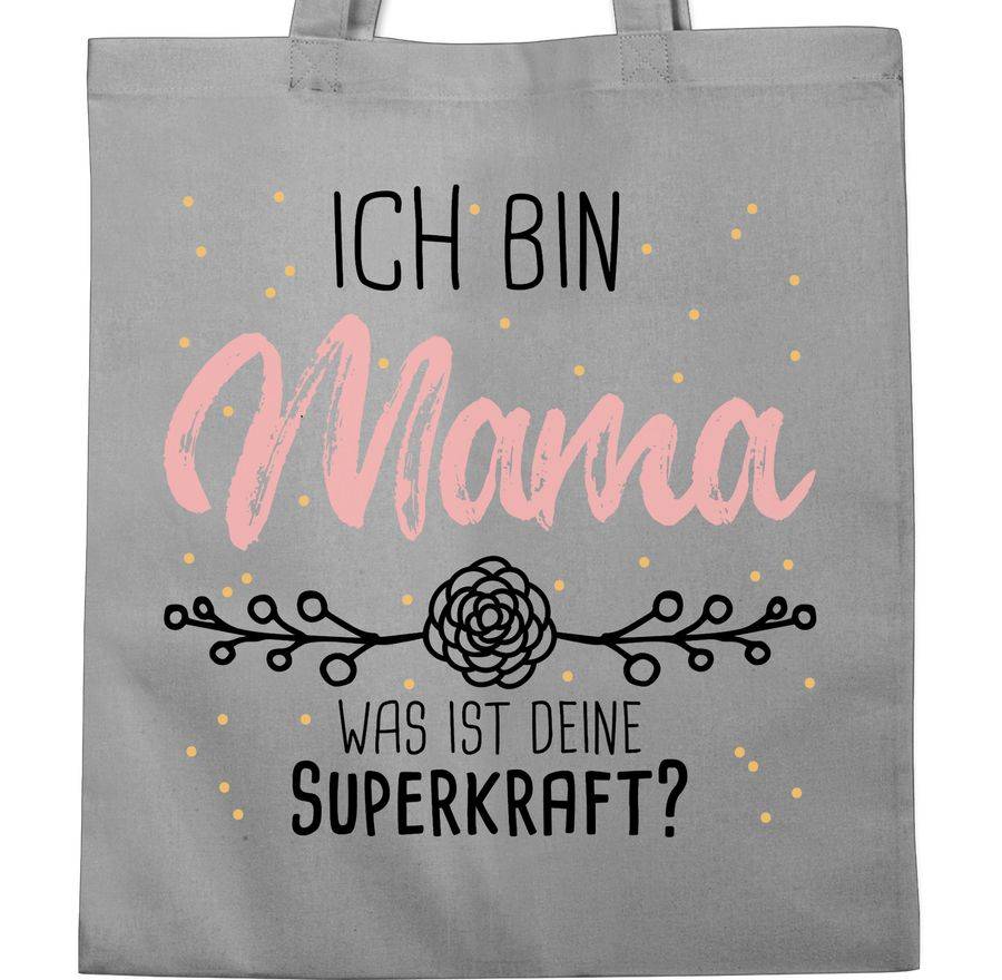 Shirtracer Ich Bin Mama Was Ist Deine Superkraft Shirts & Mehr Shirtracer