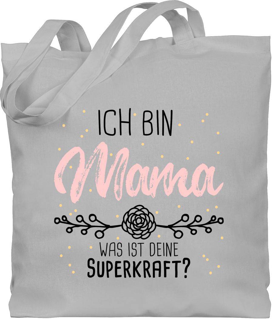 Shirtracer Ich bin Mama was ist deine Superkraft Shirts & Mehr Shirtracer