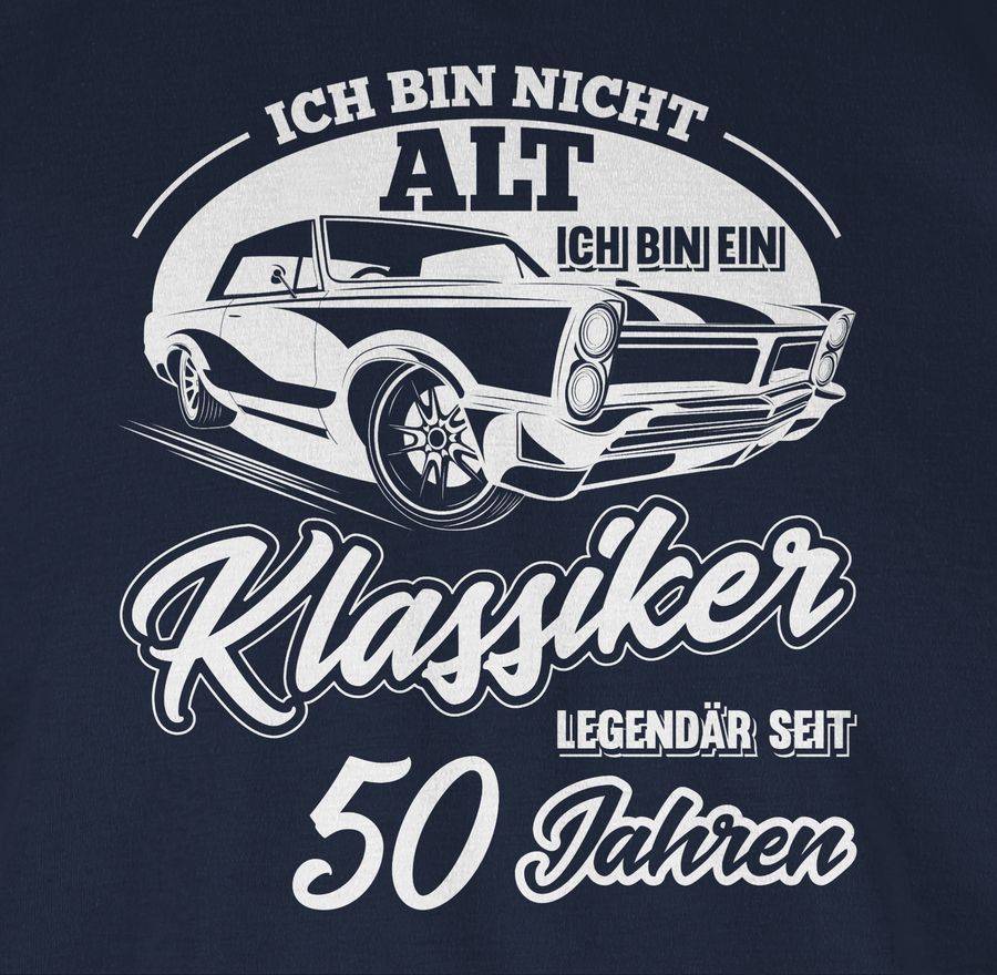 Shirtracer Ich Bin Nicht Alt Ich Bin Ein Klassiker Fünfzig Shirts & Mehr Shirtracer
