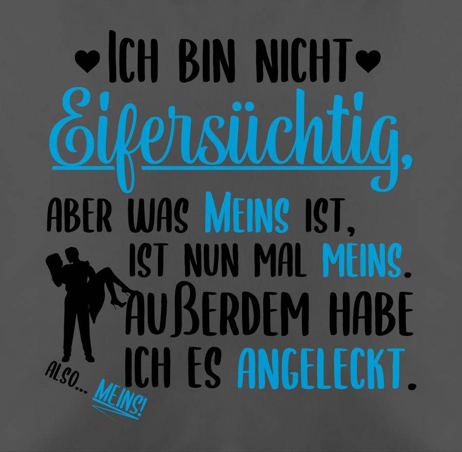 Shirtracer Ich Bin Nicht Eifersüchtig Aber Was Meins Ist Ist Meins: T-Shirt Rucksack Shirtracer