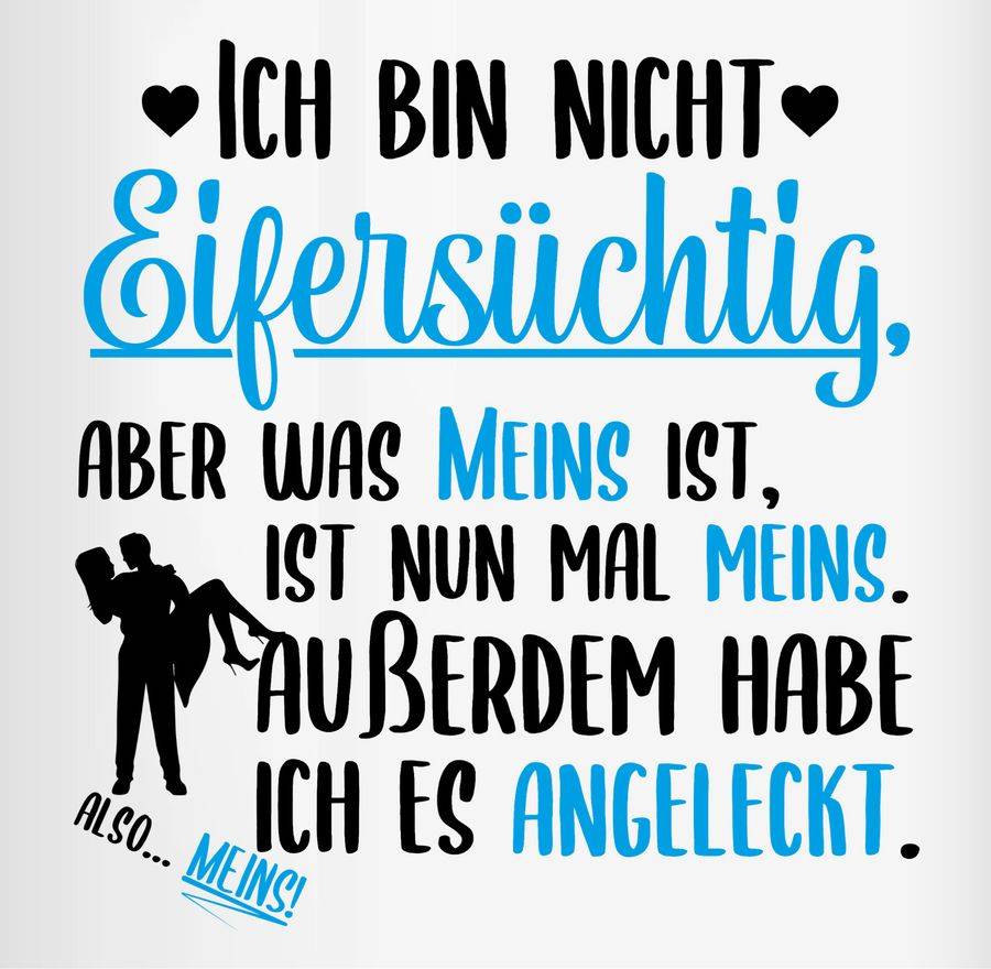 Shirtracer Ich Bin Nicht Eifersüchtig Aber Was Meins Ist Ist Meins: T-Shirt Rucksack Shirtracer