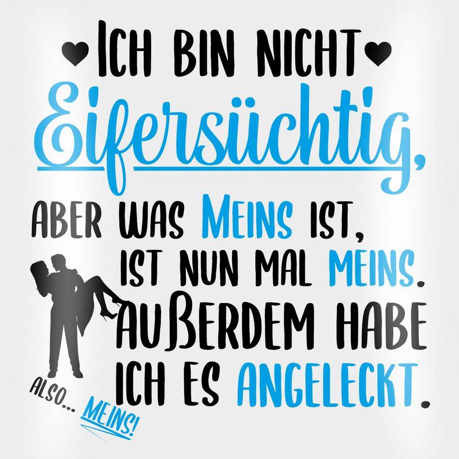 Shirtracer Ich Bin Nicht Eifersüchtig Aber Was Meins Ist Ist Meins: T-Shirt Rucksack Shirtracer