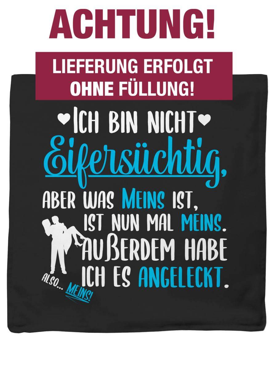 Shirtracer Ich Bin Nicht Eifersüchtig Aber Was Meins Ist Ist Meins Weiß Shirts & Mehr Shirtracer