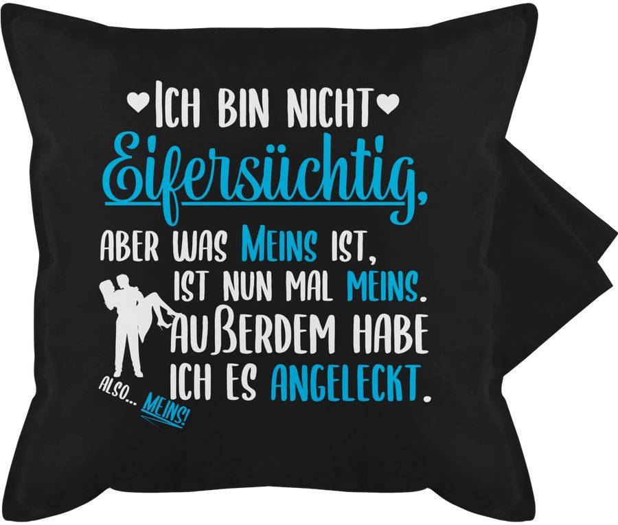 Shirtracer Ich bin nicht Eifersüchtig aber was meins ist ist meins weiß Shirts & Mehr Shirtracer