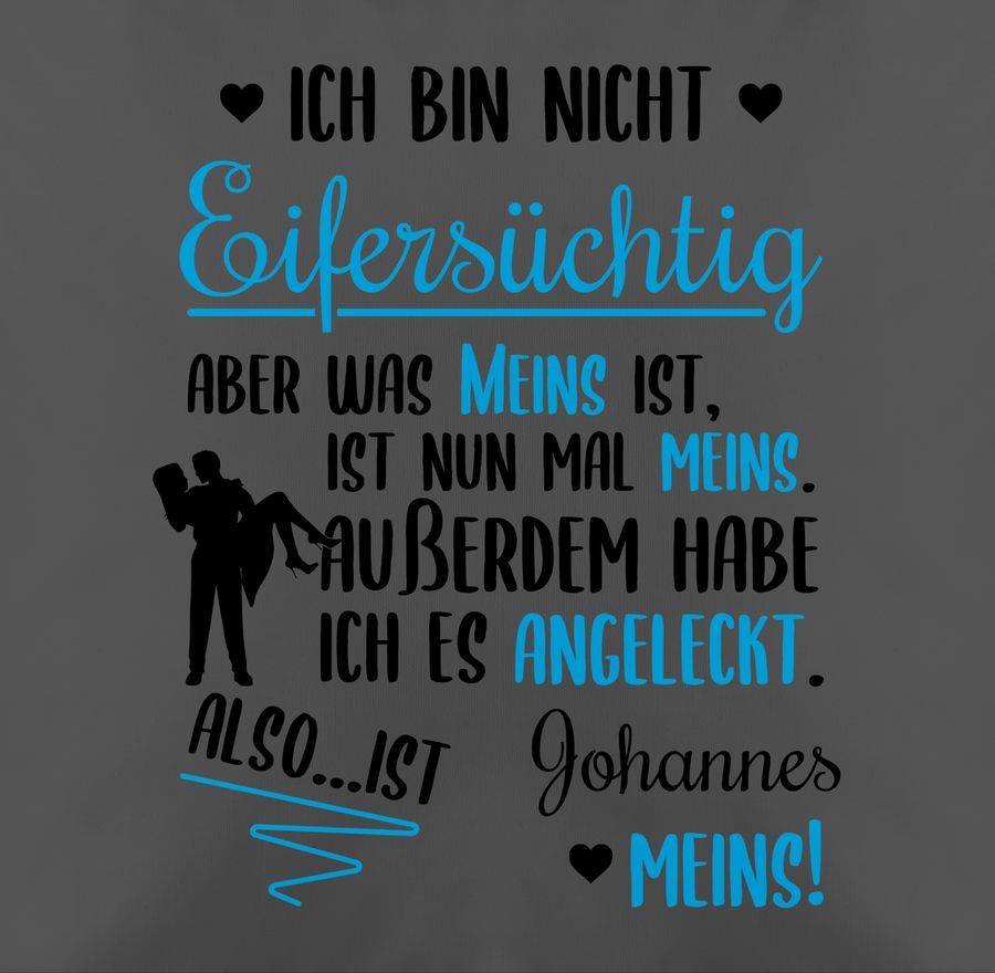 Shirtracer Ich Bin Nicht Eifersüchtig Was Meins Ist Mit Name Shirts & Mehr Shirtracer