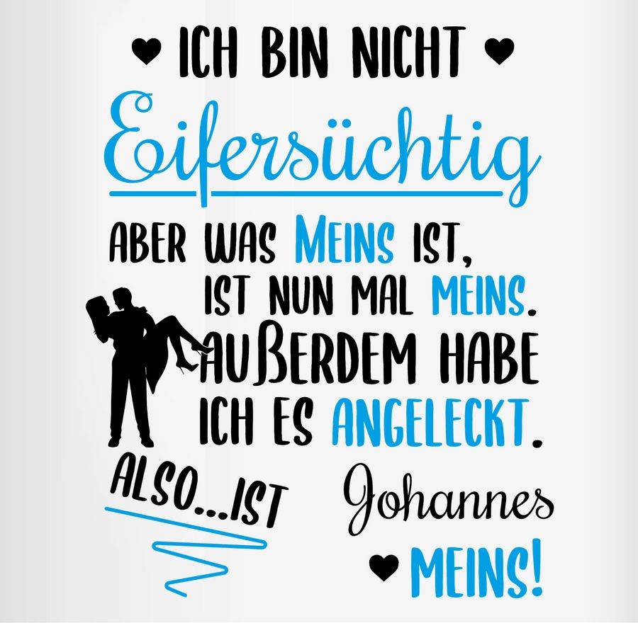 Shirtracer Ich Bin Nicht Eifersüchtig Was Meins Ist Mit Name Shirts & Mehr Shirtracer