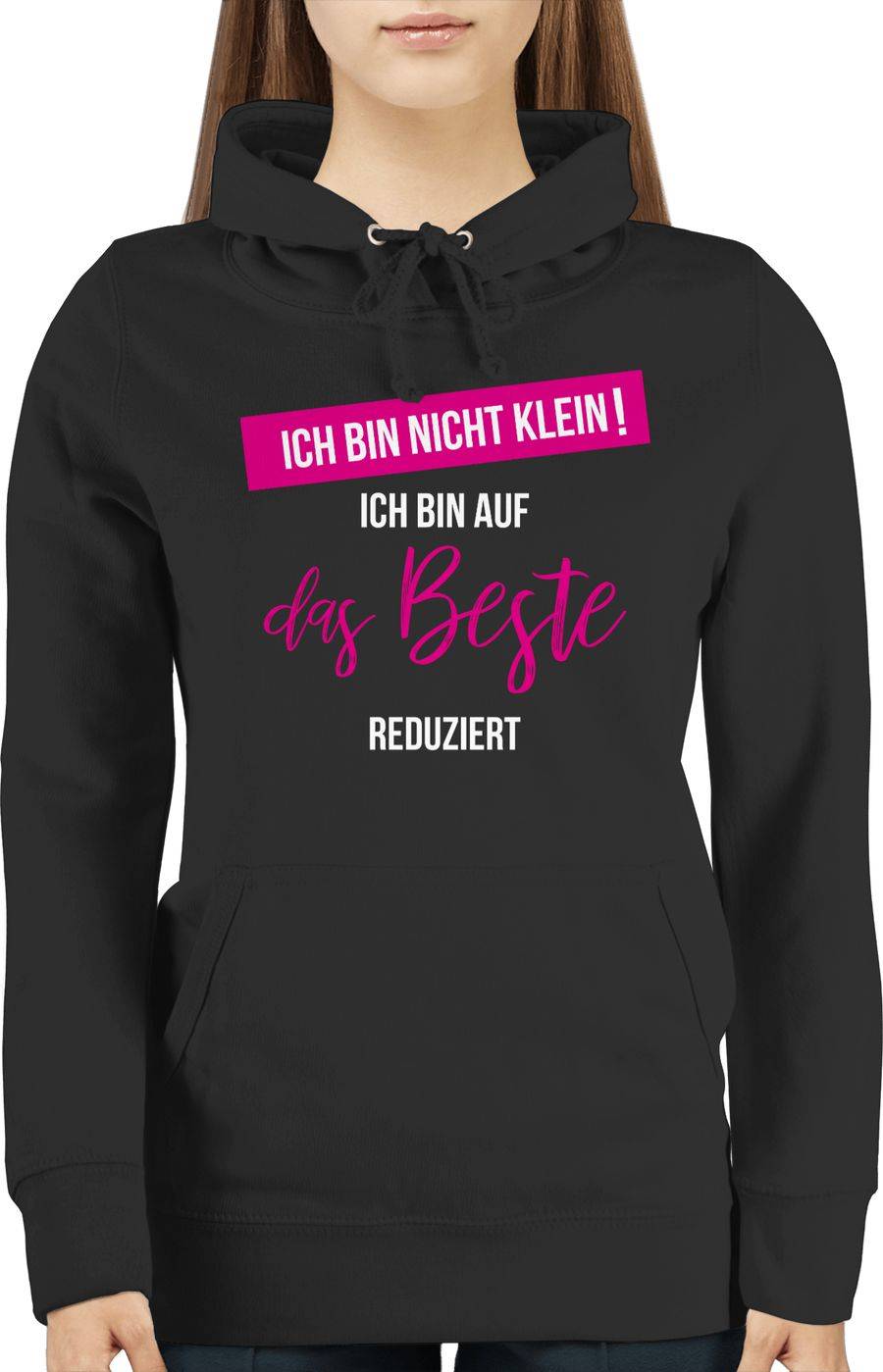 Shirtracer Ich Bin Nicht Klein Ich Bin Auf Das Beste Reduziert Shirts & Mehr Shirtracer
