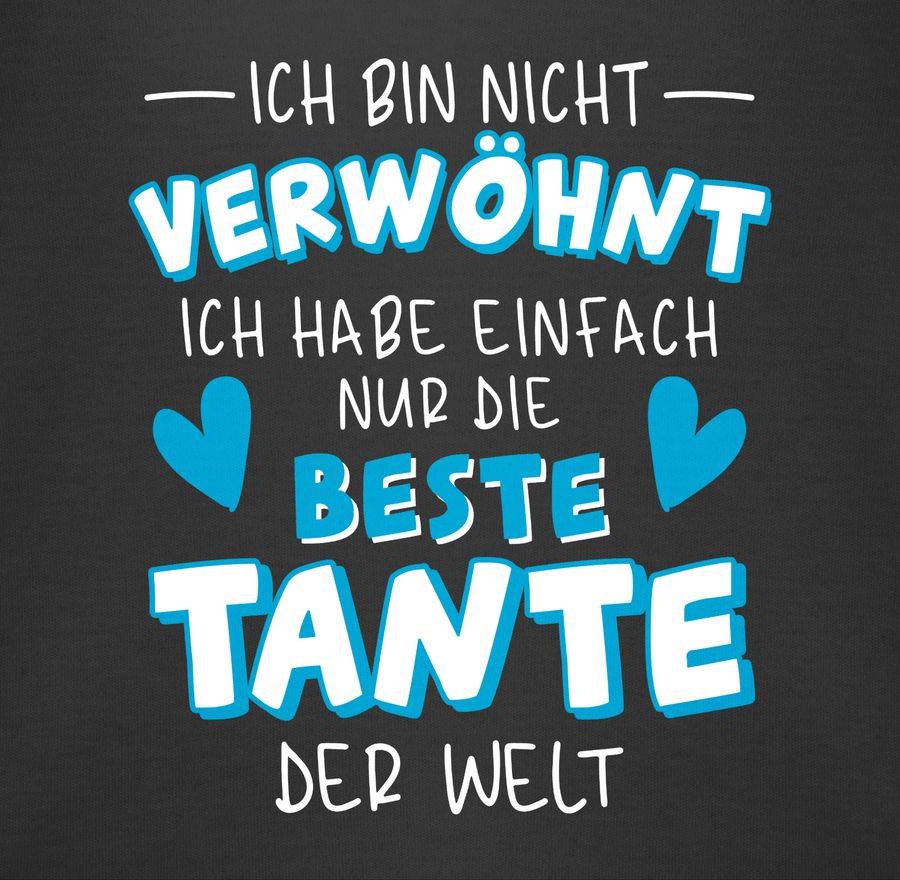 Shirtracer Ich Bin Nicht Verwöhnt - Ich Habe Einfach Nur Die Beste Tante Der Welt - Weiß/Bl Shirtracer