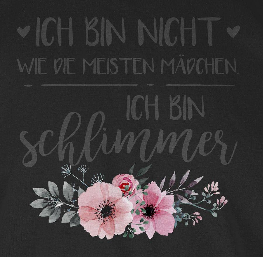 Shirtracer Ich Bin Nicht Wie Die Meisten Mädchen Ich Bin Schlimmer Shirts & Mehr Shirtracer