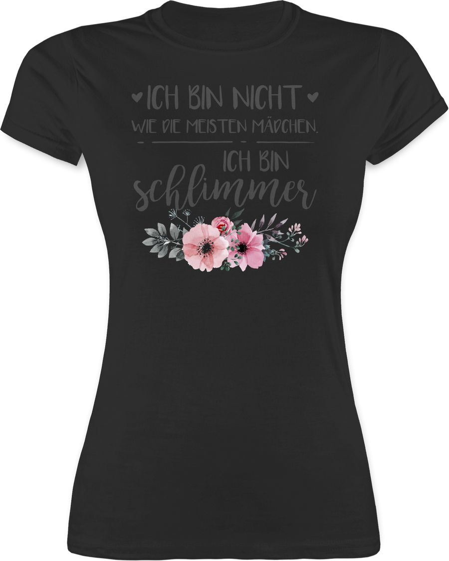 Shirtracer Ich bin nicht wie die meisten Mädchen Ich bin schlimmer Shirts & Mehr Shirtracer