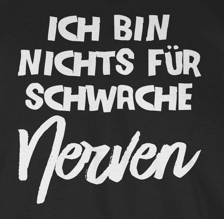 Shirtracer Ich Bin Nichts Für Schwache Nerven Comic Shirts & Mehr Shirtracer