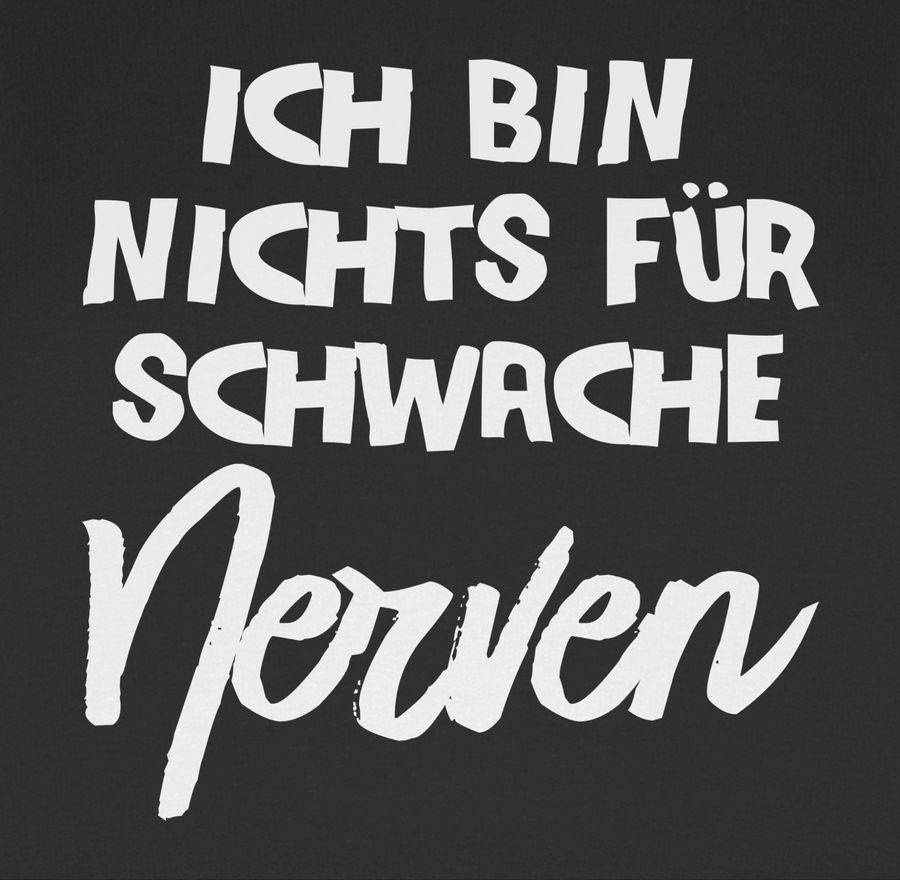 Shirtracer Ich Bin Nichts Für Schwache Nerven Comic Shirts & Mehr Shirtracer
