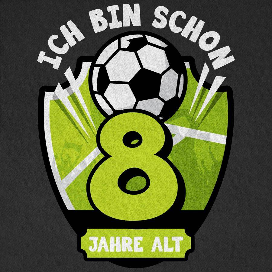 Shirtracer Ich Bin Schon Acht Jahre Alt Fußball Shirts & Mehr Shirtracer