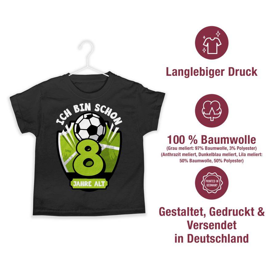 Shirtracer Ich Bin Schon Acht Jahre Alt Fußball Shirts & Mehr Shirtracer
