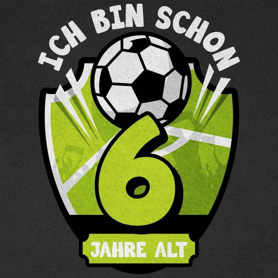 Shirtracer Ich Bin Schon Sechs Jahre Alt Fußball Shirts & Mehr Shirtracer