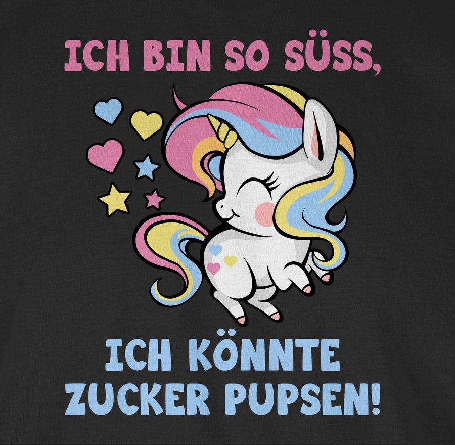 Shirtracer Ich Bin So Süß, Ich Könnte Zucker Pupsen - Bunt Shirts & Mehr Shirtracer