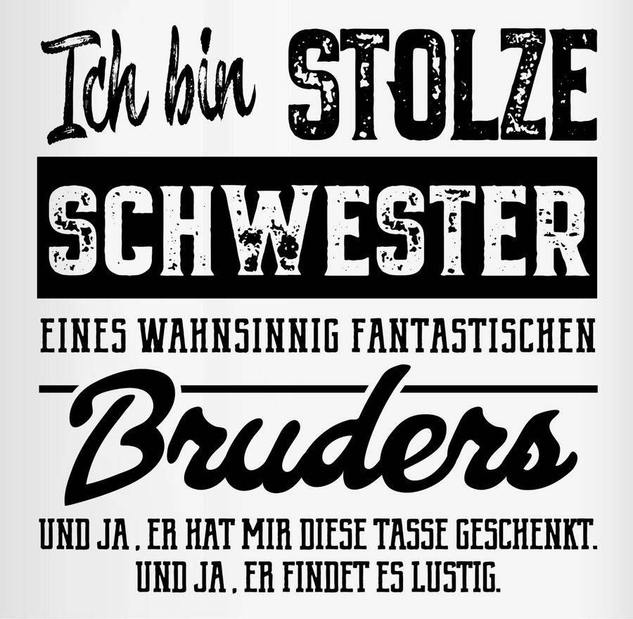 Shirtracer Ich Bin Stolze Schwester Eines Wahnsinnig Fantastischen Bruders - Schwarz - Tass Shirtracer