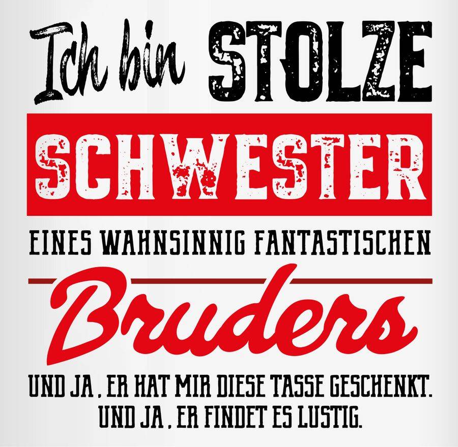 Shirtracer Ich Bin Stolze Schwester Eines Wahnsinnig Fantastischen Bruders - Rot - Tasse: T Shirtracer