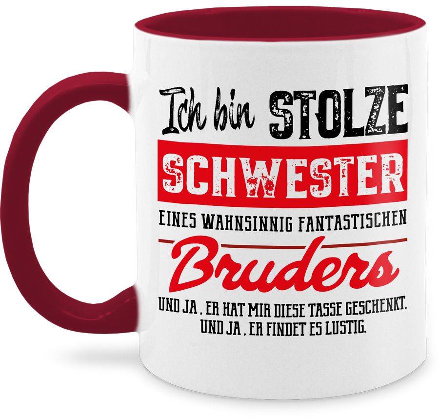 Shirtracer Ich bin stolze Schwester eines wahnsinnig fantastischen Bruders - Rot - Tasse: T Shirtracer
