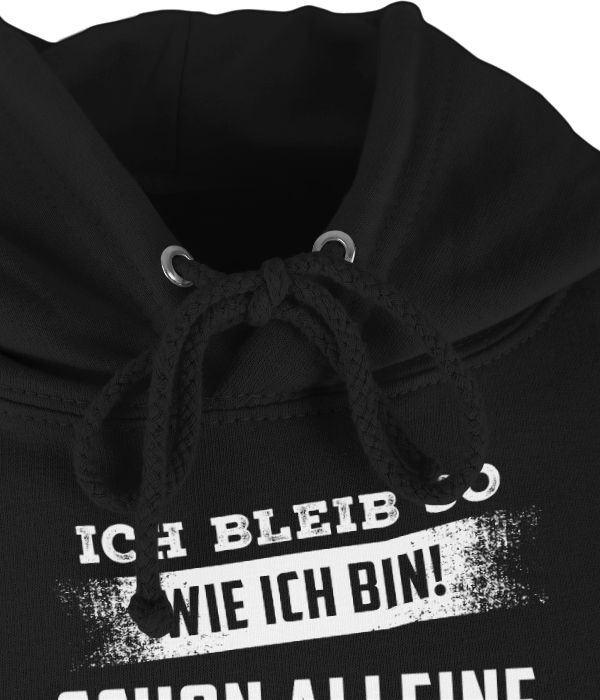 Shirtracer Ich Bleib So Wie Ich Bin - Lustige Sprüche Sarkasmus Shirts & Mehr Shirtracer