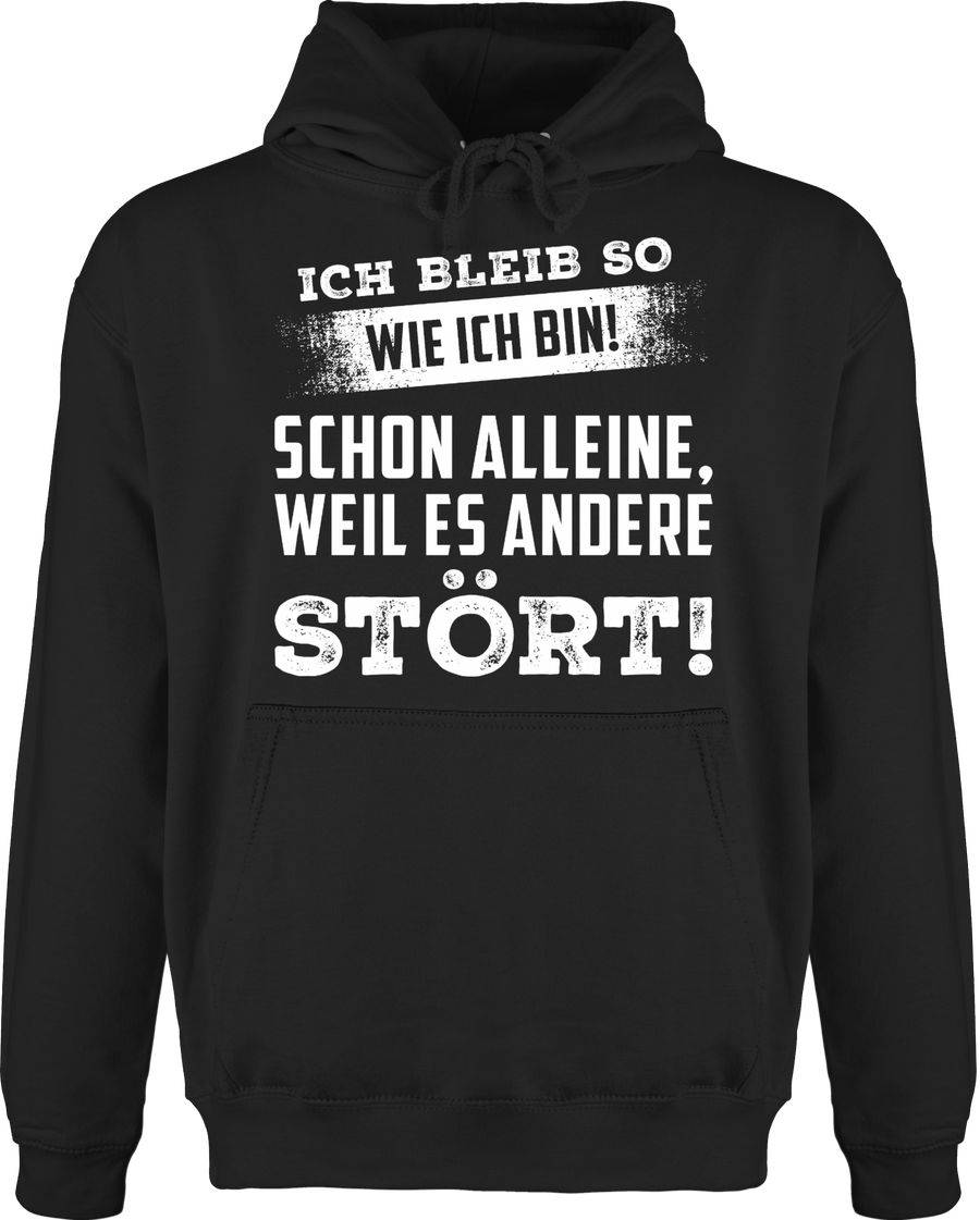 Shirtracer Ich bleib so wie ich bin - Lustige Sprüche Sarkasmus Shirts & Mehr Shirtracer
