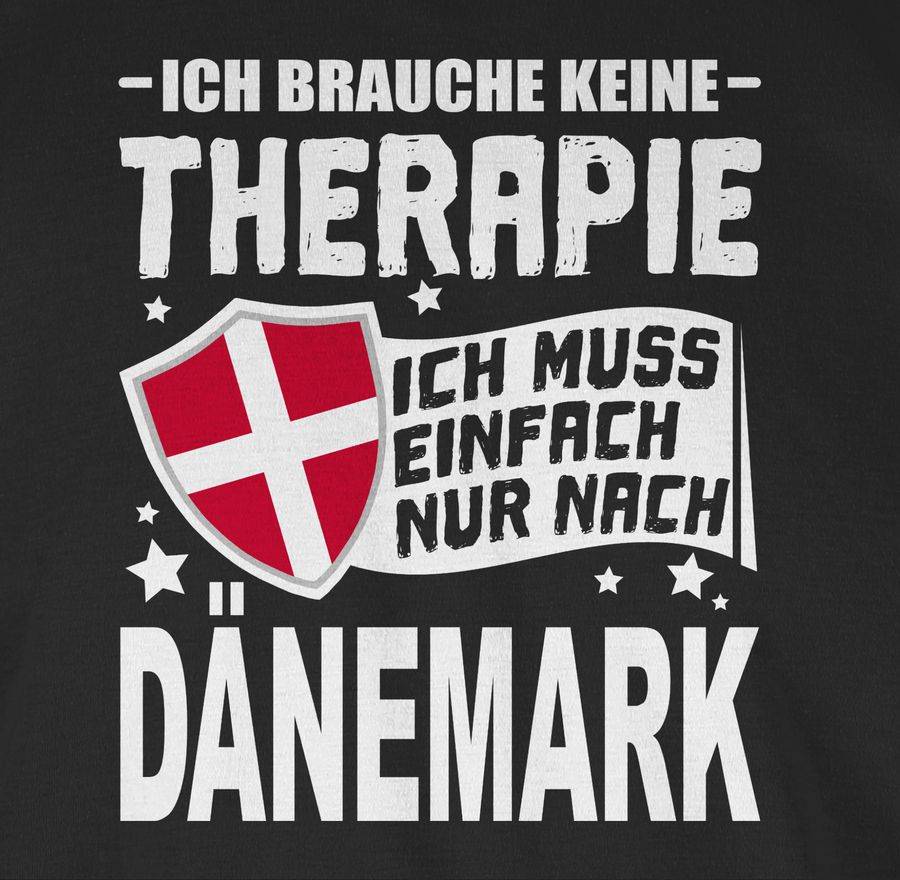 Shirtracer Ich Brauche Keine Therapie Ich Muss Einfach Nur Nach Dänemark - Weiß: T-Shirt Gy Shirtracer