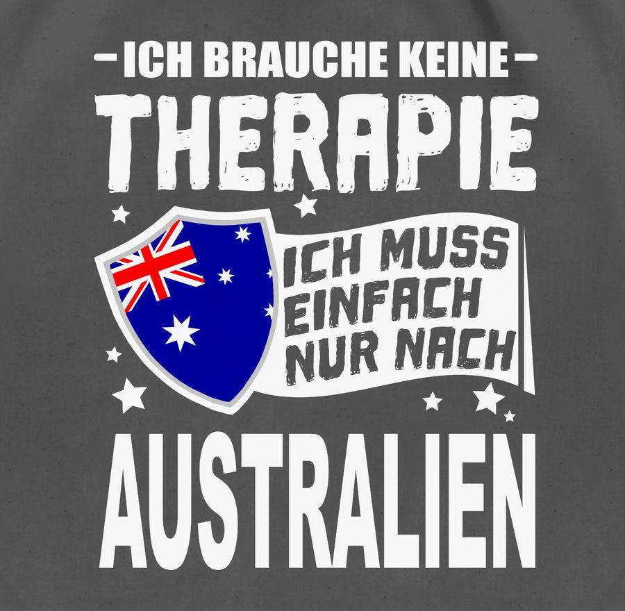 Shirtracer Ich Brauche Keine Therapie Ich Muss Einfach Nur Nach Australien - Weiß: Tshirt R Shirtracer