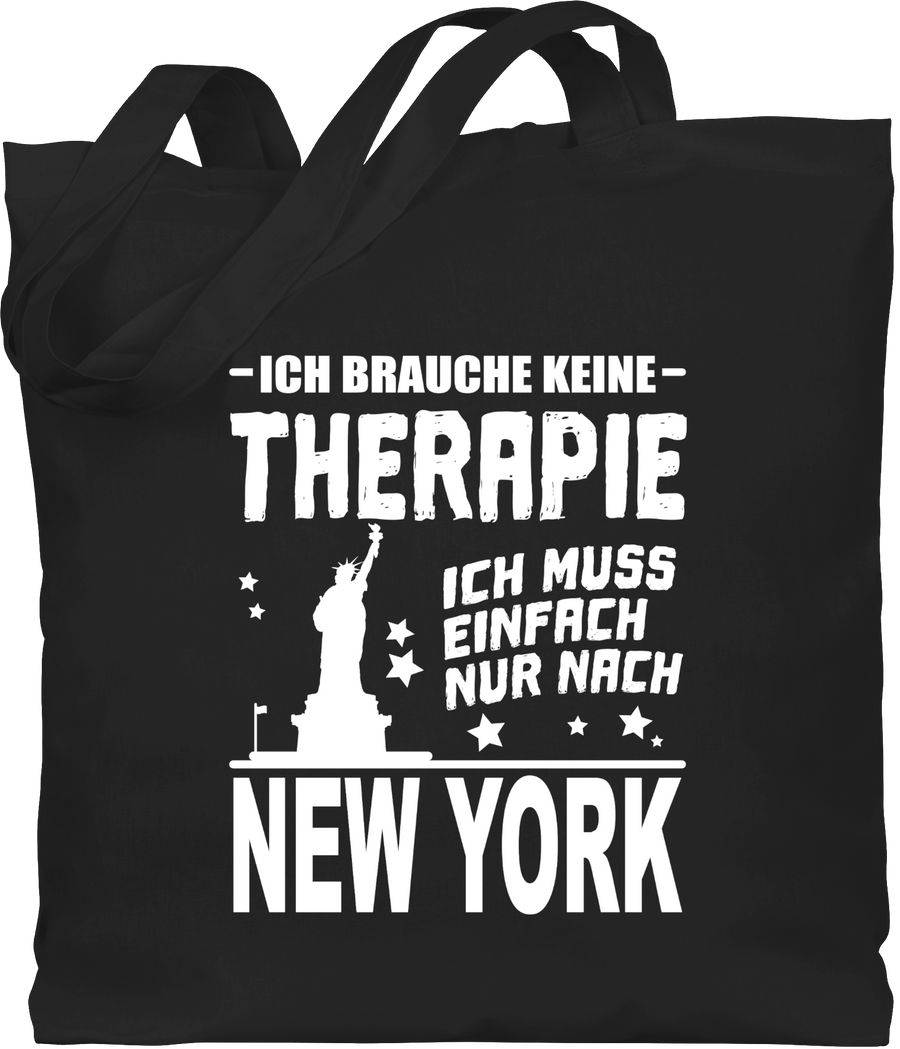 Shirtracer Ich brauche keine Therapie Ich muss einfach nur nach New York - weiß Shirts & Shirtracer
