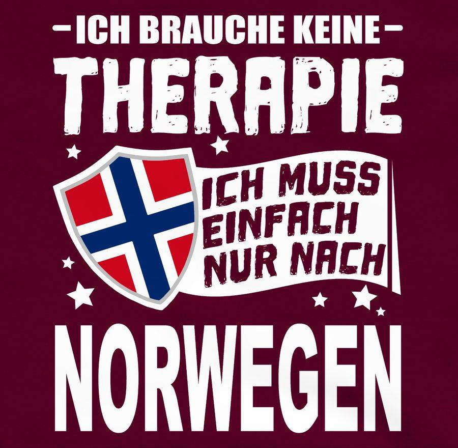 Shirtracer Ich Brauche Keine Therapie Ich Muss Einfach Nur Nach Norwegen - Weiß Shirts & Shirtracer