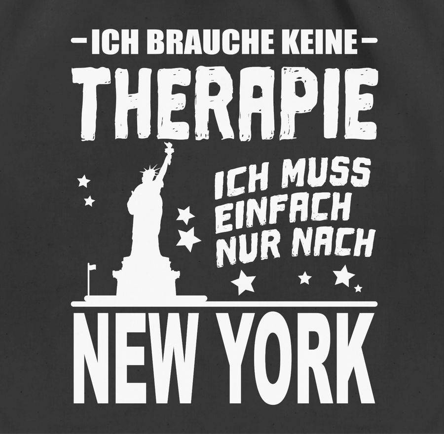 Shirtracer Ich Brauche Keine Therapie Ich Muss Einfach Nur Nach New York - Weiß Shirts & Shirtracer