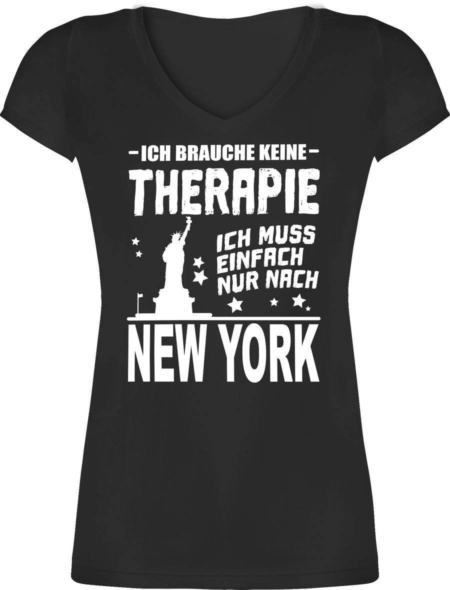 Shirtracer Ich brauche keine Therapie Ich muss einfach nur nach New York - weiß Shirts & Shirtracer