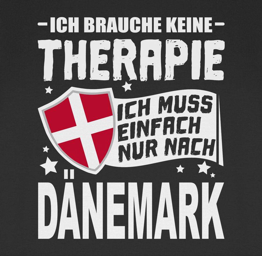 Shirtracer Ich Brauche Keine Therapie Ich Muss Einfach Nur Nach Dänemark - Weiß: T-Shirt Gy Shirtracer