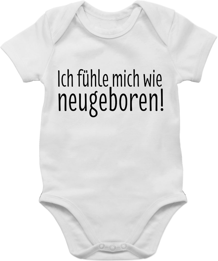 Shirtracer Ich fühle mich wie neugeboren Shirts & Mehr Shirtracer