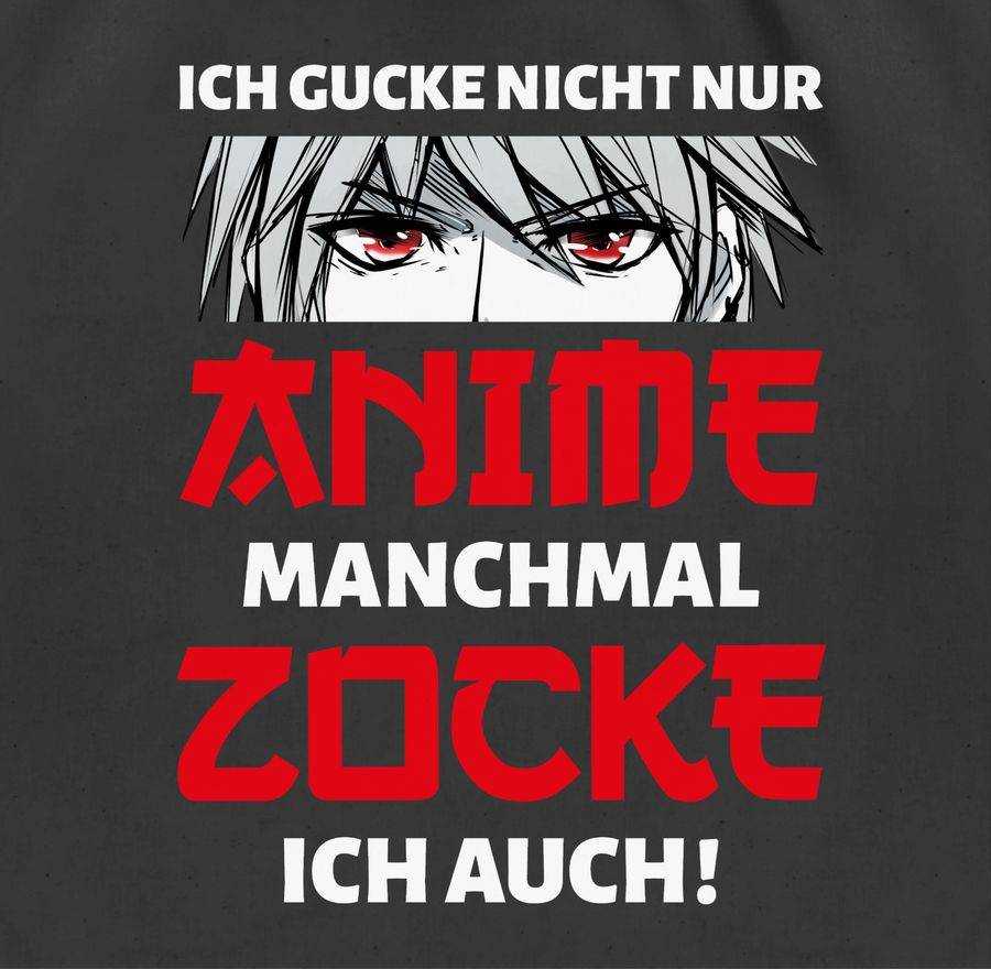 Shirtracer Ich Gucke Nicht Nur Anime Manchmal Zocke Ich Auch Junge: T-Shirt Rucksack Shirtracer