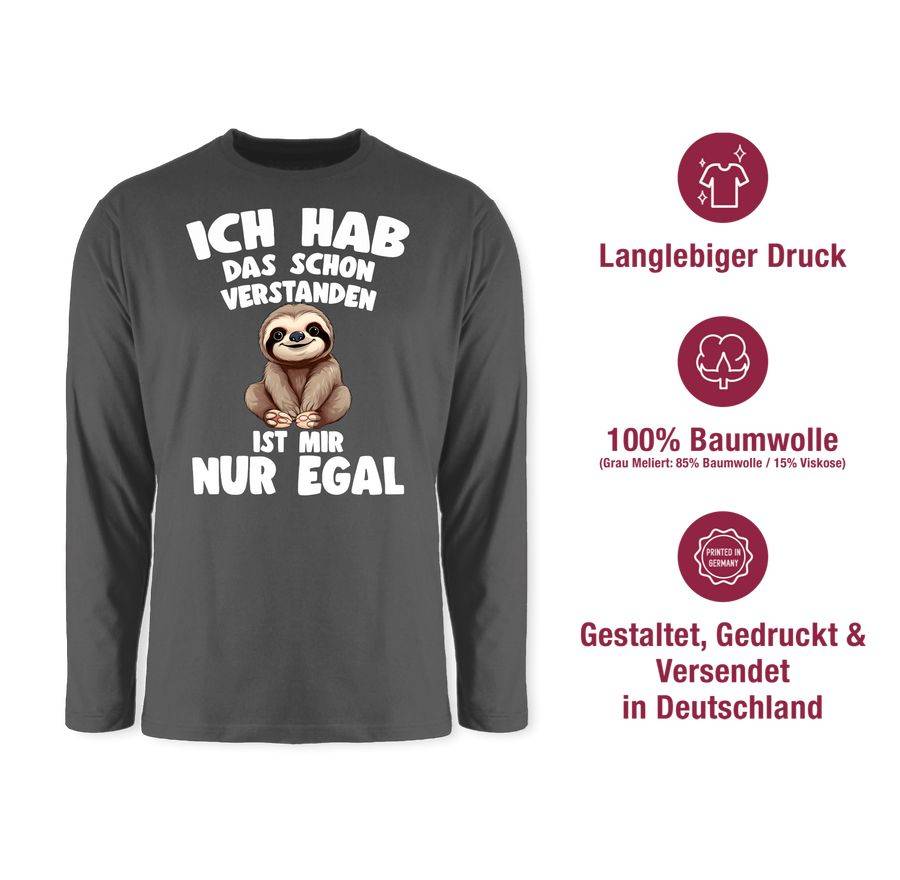 Shirtracer Ich Hab Das Schon Verstanden Ist Mir Nur Egal Lustiger Spruch Faultier Shirts Shirtracer