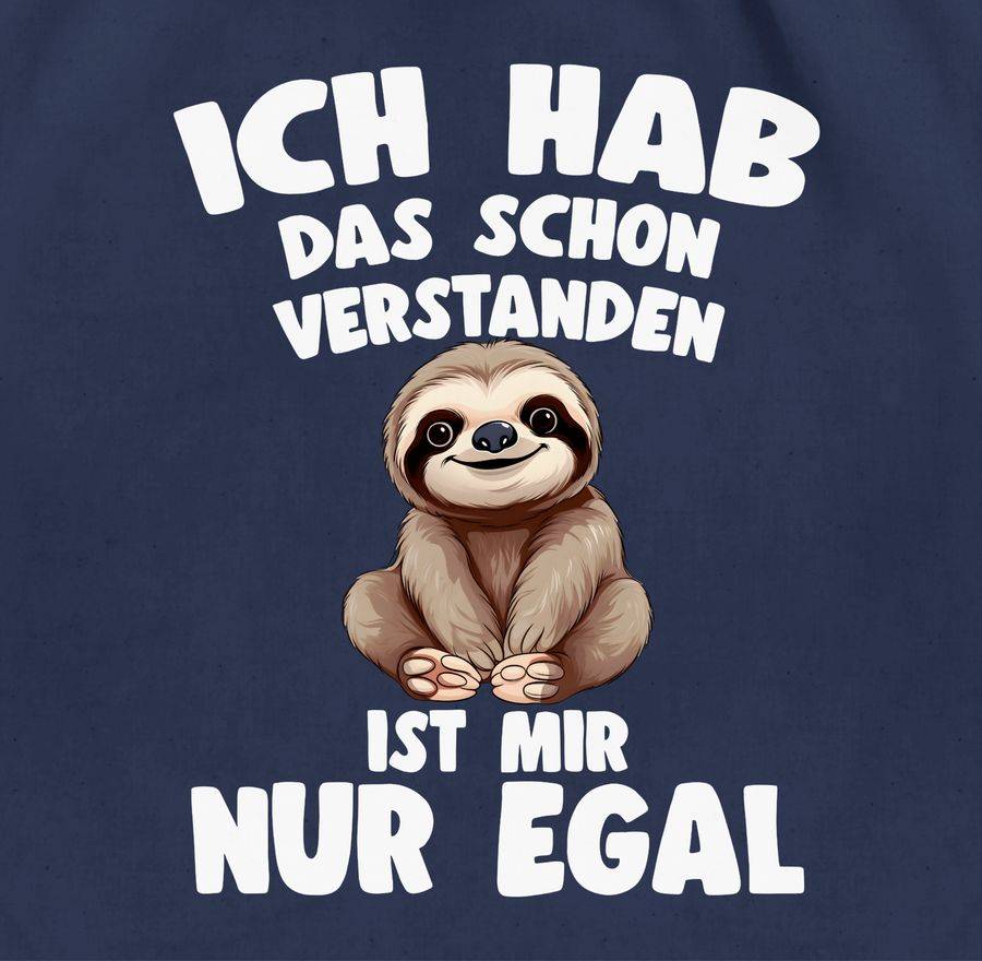 Shirtracer Ich Hab Das Schon Verstanden Ist Mir Nur Egal Lustiger Spruch Faultier Shirts Shirtracer