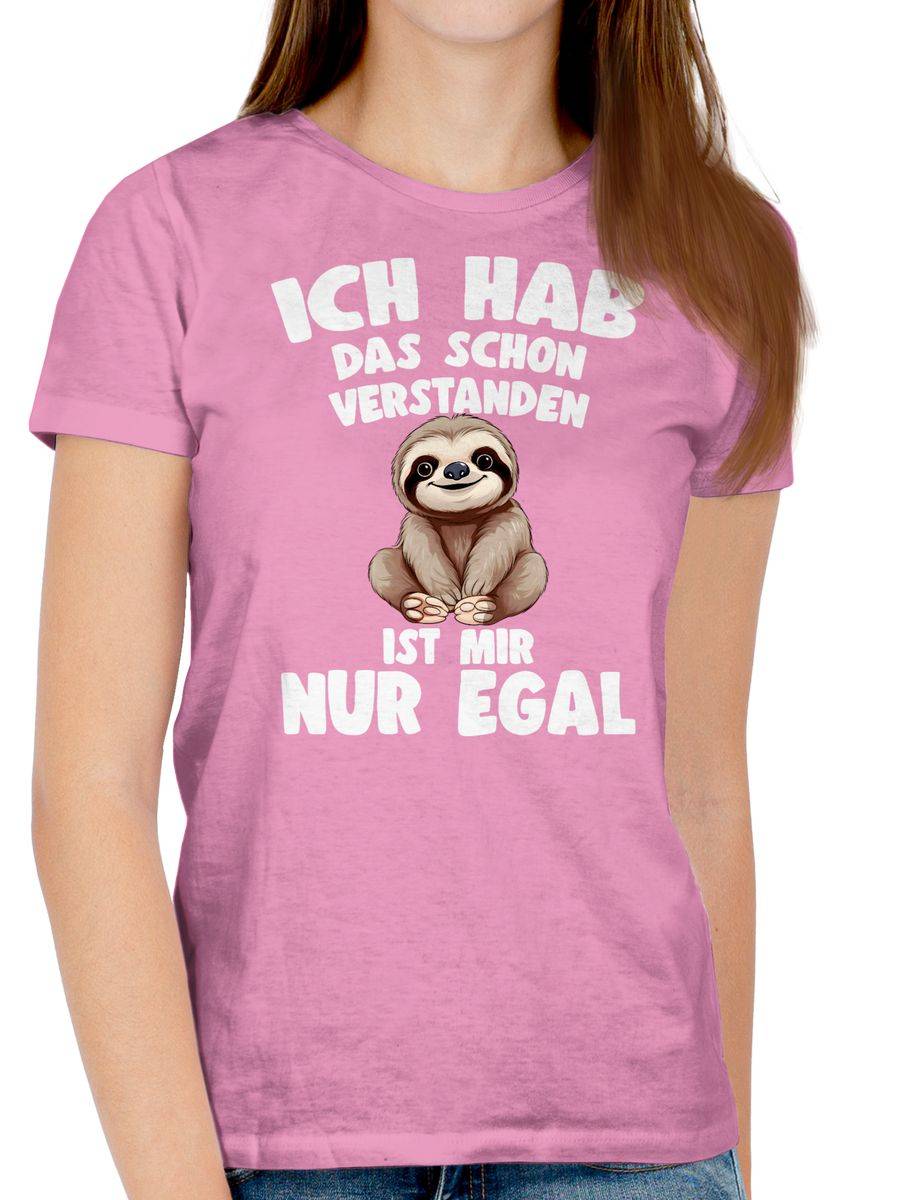 Shirtracer Ich Hab Das Schon Verstanden Ist Mir Nur Egal Lustiger Spruch Faultier Shirts Shirtracer