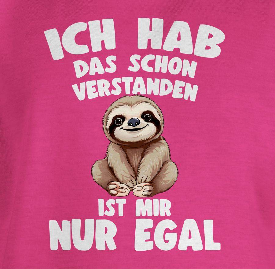 Shirtracer Ich Hab Das Schon Verstanden Ist Mir Nur Egal Lustiger Spruch Faultier Shirts Shirtracer